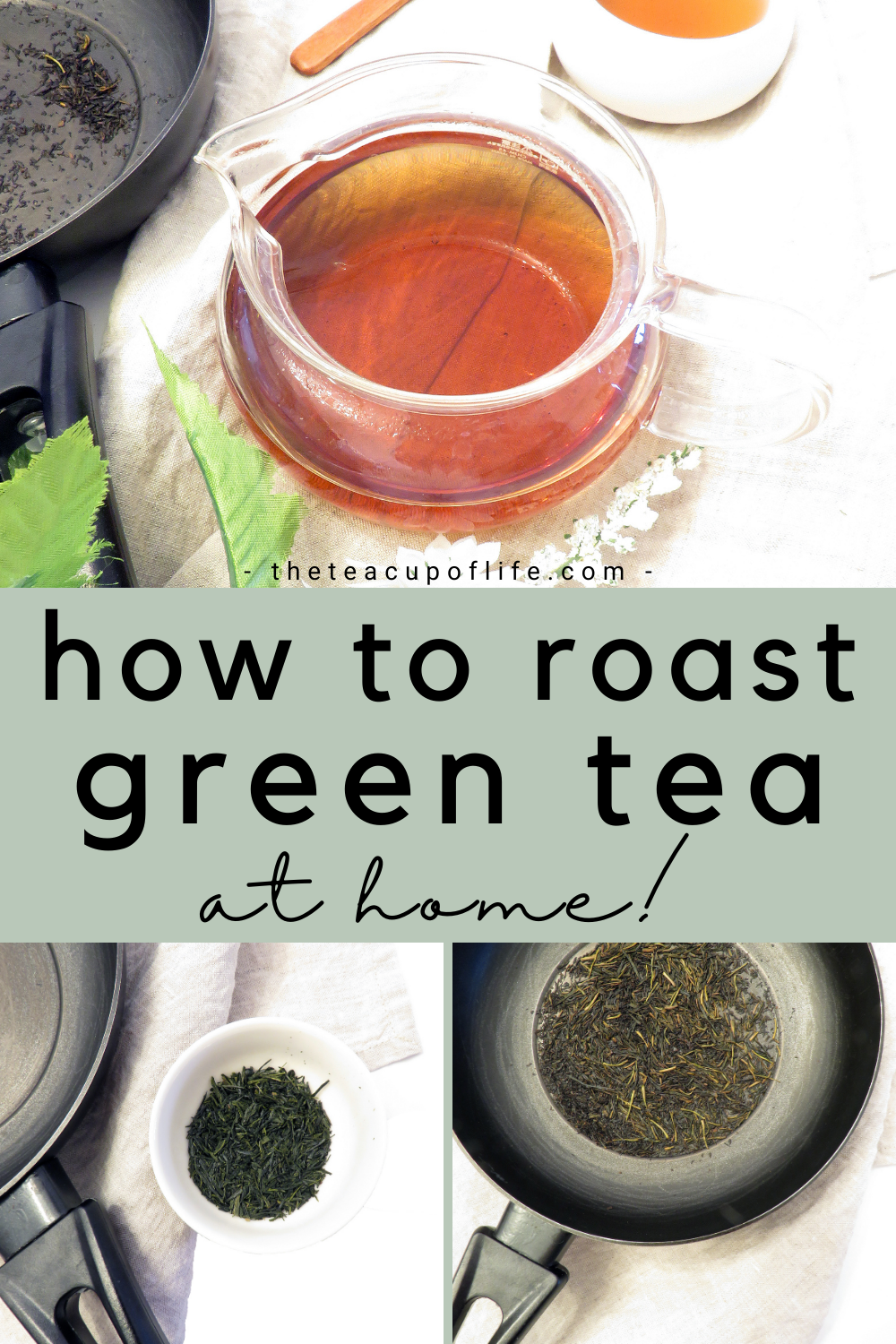How to Roast Green Tea at Home The Cup of Life