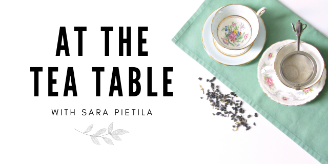 At the Tea Desk with Sara Pietila of regular and flight